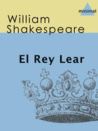 Couverture du livre « El Rey Lear » de William Shakespeare aux éditions Editorial Minimal