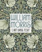 Couverture du livre « William Morris : l'art dans tout » de Sylvette Botella-Gaudichon aux éditions Snoeck Gent