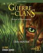 Couverture du livre « La guerre des clans - tome 1 retour a l'etat sauvage - volume 01 » de Erin Hunter aux éditions Lizzie