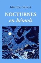 Couverture du livre « Nocturnes en bémols » de Martine Salucci aux éditions Librinova