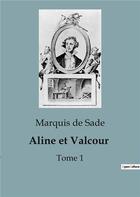 Couverture du livre « Aline et Valcour : Tome 1 » de Marquis De Sade aux éditions Culturea