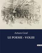 Couverture du livre « LE POESIE - VOLIII » de Arturo Graf aux éditions Culturea