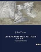 Couverture du livre « LES ENFANTS DU CAPITAINE GRANT : Troisième Partie » de Jules Verne aux éditions Culturea