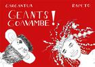 Couverture du livre « Géants ! goavambe ! Gargantua et Rapeto » de Mary-Des-Ailes et Johary Ravaloson aux éditions Dodo Vole