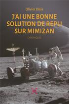 Couverture du livre « J'ai une bonne solution de repli sur mimizan » de Olivier Disle aux éditions Cent Mille Milliards