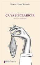 Couverture du livre « Ça va s'éclaircir » de Katrin Acou-Bouaziz aux éditions Infimes