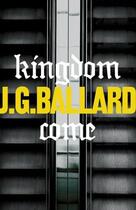 Couverture du livre « Kingdom come » de J. G. Ballard aux éditions 