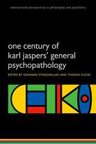 Couverture du livre « One Century of Karl Jaspers' General Psychopathology » de Giovanni Stanghellini aux éditions Oup Oxford