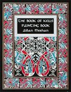 Couverture du livre « Book of kells painting book » de Meehan Aidan aux éditions Thames & Hudson