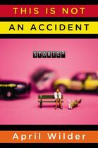 Couverture du livre « This Is Not an Accident » de Wilder April aux éditions Penguin Group Us