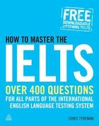 Couverture du livre « How to Master the IELTS » de Tyreman Chris John aux éditions Kogan Page Digital