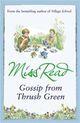 Couverture du livre « Gossip from Thrush Green » de Miss Read aux éditions Orion