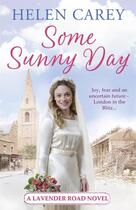 Couverture du livre « SOME SUNNY DAY - LAVENDER ROAD: BOOK 2 » de Helen Carey aux éditions Headline