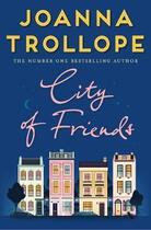 Couverture du livre « City of friends » de Joanna Trollope aux éditions Pan Macmillan