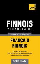 Couverture du livre « Vocabulaire français-finnois pour l'autoformation : 5000 mots » de Andrey Taranov aux éditions Books On Demand