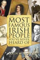Couverture du livre « Most Famous Irish People You've Never Heard Of » de Sides Pip aux éditions The O'brien Press Digital