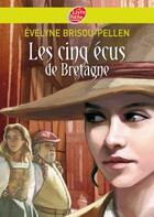 Couverture du livre « Les cinq écus de Bretagne » de Evelyne Brisou-Pellen aux éditions Le Livre De Poche Jeunesse