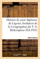 Couverture du livre « Histoire de saint alphonse de liguori 3e edition » de  aux éditions Hachette Bnf