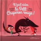 Couverture du livre « Il faut aider le Petit Chaperon rouge » de Alexandre Jardin et Herve Le Goff aux éditions Gautier Languereau