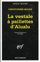 Couverture du livre « La vestale à paillettes d'Alualu » de Christopher Moore aux éditions Gallimard