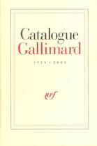 Couverture du livre « Catalogue general nrf 1911-2001 » de Anonyme aux éditions Gallimard