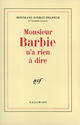 Couverture du livre « Monsieur barbie n'a rien a dire » de Poirot-Delpech B. aux éditions Gallimard (patrimoine Numerise)