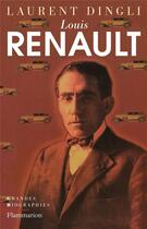 Couverture du livre « Louis Renault » de Laurent Dingli aux éditions Flammarion