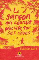 Couverture du livre « Le garçon qui courait plus vite que ses rêves » de Elizabeth Laird aux éditions Flammarion