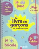 Couverture du livre « Livre des garcons qui savent s'occuper (le) - activites faciles et creatives » de Charpiot/Pied/Gravie aux éditions Pere Castor