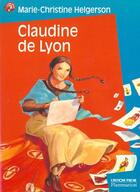 Couverture du livre « Claudine de lyon - - emotion garantie, roman, junior des 8/9ans » de Helgerson Marie-Chri aux éditions Pere Castor