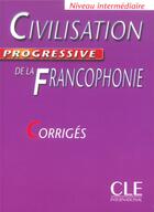 Couverture du livre « Civilisation progressive de la francophonie intermediaire corriges » de Noutchie Njike J. aux éditions Cle International