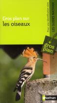 Couverture du livre « Gros plan sur : les oiseaux » de Wolfgang Lippert aux éditions Nathan