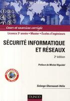 Couverture du livre « Sécurite informatique et réseaux ; licence 3ème année, master, écoles d'ingenieurs (2e édition) » de Solange Ghernaouti-Hélie aux éditions Dunod