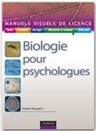 Couverture du livre « Biologie pour psychologues » de Daniel Boujard aux éditions Dunod