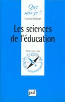 Couverture du livre « Sciences de l'education (les) » de Gaston Mialaret aux éditions Que Sais-je ?