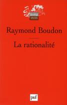 Couverture du livre « La rationalité » de Raymond Boudon aux éditions Puf