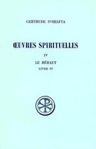 Couverture du livre « Oeuvres spirituelles t.4 ; le héraut livre IV ; texte critique traduction et notes » de  aux éditions Cerf