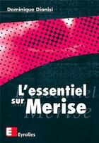 Couverture du livre « L'essentiel sur merise » de Dionisi Dominique aux éditions Eyrolles