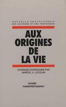 Couverture du livre « Aux origines de la vie » de Marcel V. Locquin et . Collectif aux éditions Fayard