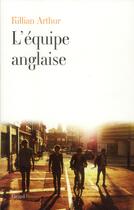 Couverture du livre « L'équipe anglaise » de Killian Arthur aux éditions Fayard