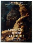 Couverture du livre « Chercher Dieu et veiller sur l'homme » de Xavier Lacroix aux éditions Bayard