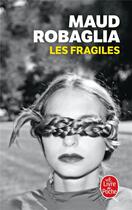 Couverture du livre « Les fragiles » de Maud Robaglia aux éditions Le Livre De Poche