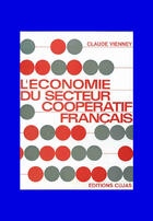 Couverture du livre « L'économie du secteur coopératif français » de Claude Vienney aux éditions Cujas