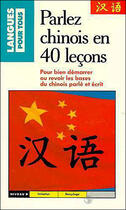 Couverture du livre « Parlez le chinois en 40 lecons » de Michel Desirat aux éditions Langues Pour Tous