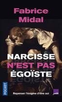 Couverture du livre « Narcisse n'est pas égoïste » de Fabrice Midal aux éditions Pocket