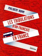 Couverture du livre « Les tribulations d'un Français en France » de Philibert Humm aux éditions Rocher