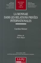 Couverture du livre « La monnaie dans les relations privées internationales » de Caroline Kleiner aux éditions Lgdj