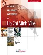 Couverture du livre « Ouvrir un point de vente à Ho Chi Minh Ville (édition 2009/2010) » de Mission Economique D aux éditions Ubifrance