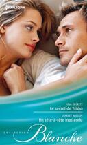 Couverture du livre « Le secret de Trisha ; un tête-à-tête inattendu » de Scarlet Wilson et Tina Beckett aux éditions Harlequin