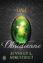 Couverture du livre « Lux Tome 1 ; obsidienne » de Jennifer Armentrout aux éditions J'ai Lu